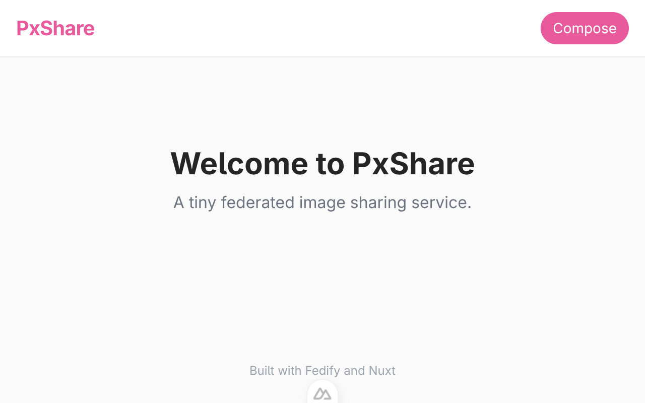The PxShare home page: a pink brand name on the left, a Compose button
on the right, and a simple welcome message in the
middle.